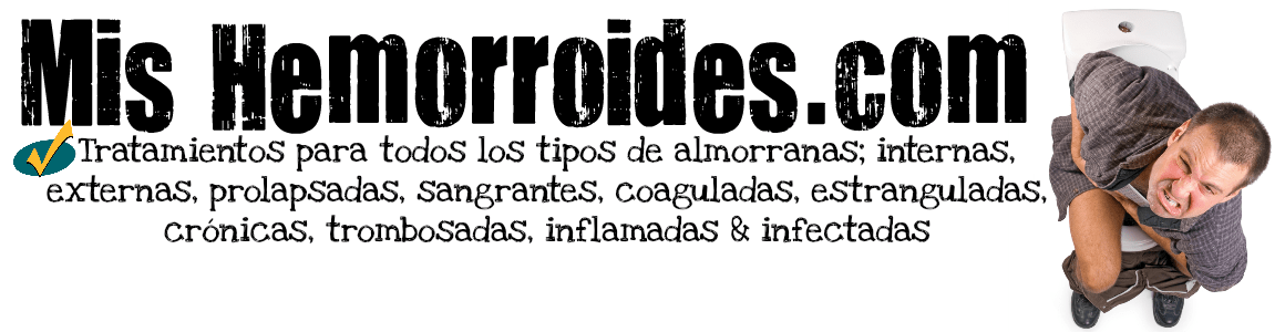 Tratamientos, Consejos, Trucos, Productos Y Remedios Caseros Hemorroidales Para Deshacerse De Hemorroides (Almorranas) Rápido